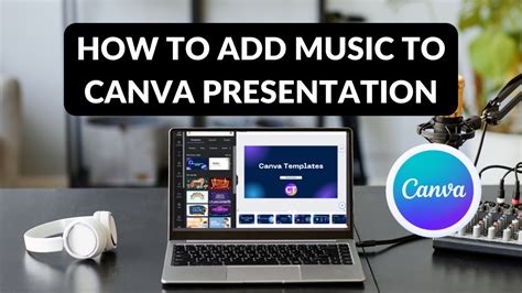 Can You Add Music to a Canva Presentation? An Exploration of Multimedia Enhancements in Canva