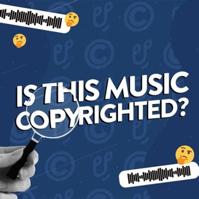 How to Check if Music is Copyrighted and Key Things to Consider about Copyright Issues in Music