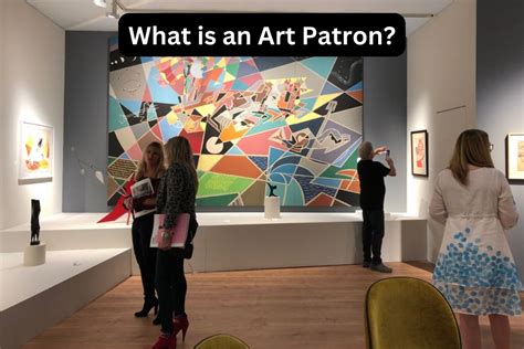 what is a patron in art and how does it influence the creation of masterpieces?